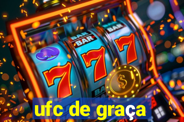 ufc de graça